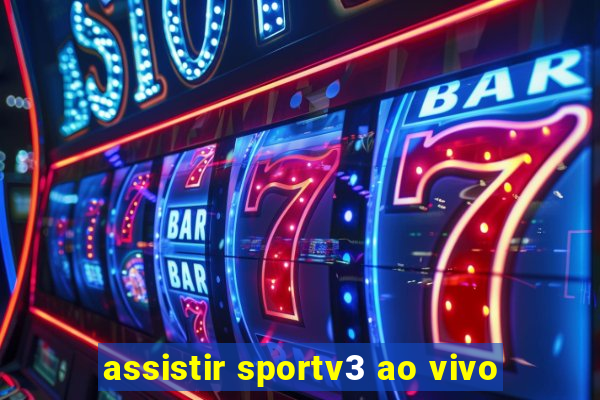 assistir sportv3 ao vivo